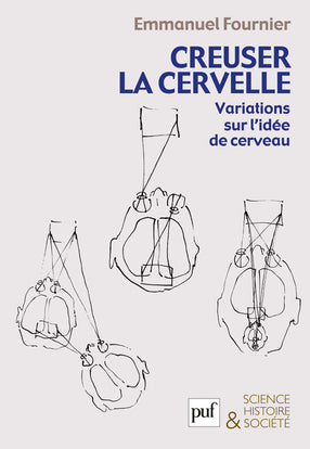 Creuser la cervelle : variations sur l'idée de cerveau book