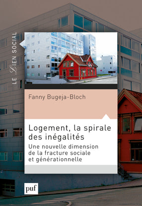 Logement, la spirale des inégalités : une nouvelle dimension de la fracture sociale et générationnelle Books