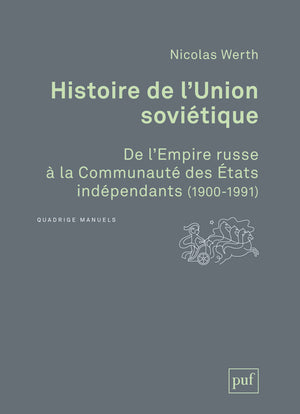 Histoire de l'Union soviétique : de l'Empire russe à la Communauté des Etats indépendants : 1900-1991 Politics & History