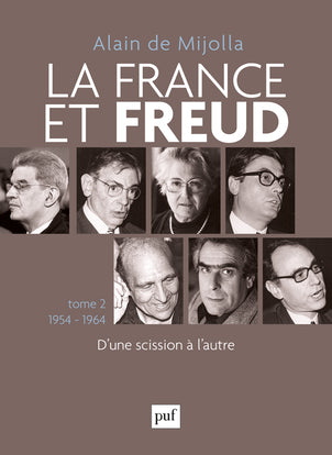 La France et Freud. Vol. 2. 1954-1964 : d'une scission à l'autre Psychology