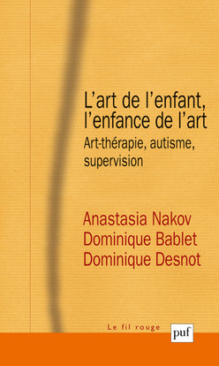 L'art de l'enfant, l'enfance de l'art : art-thérapie, autisme, supervision Psychology
