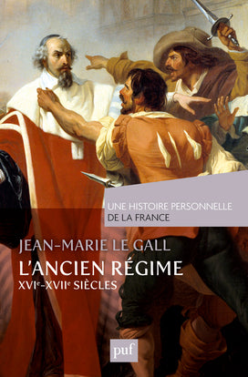 L'Ancien Régime : XVIe-XVIIe siècle Politics & History