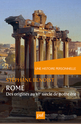 Une histoire personnelle de Rome : des origines au VIe siècle de notre ère Politics & History