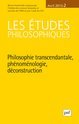Etudes philosophiques (Les), n° 2 (2013). Philosophie transcendantale, phénoménologie, déconstruction Philosophy
