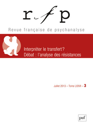 Revue française de psychanalyse, n° 3 (2013). Interpréter le transfert ? Psychology