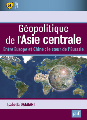 Géopolitique de l'Asie centrale : entre l'Europe et la Chine : le coeur de l'Eurasie book