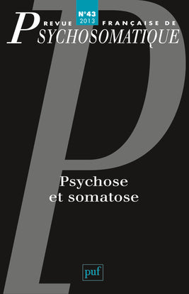 Revue française de psychosomatique, n° 43. Psychose et somatose book