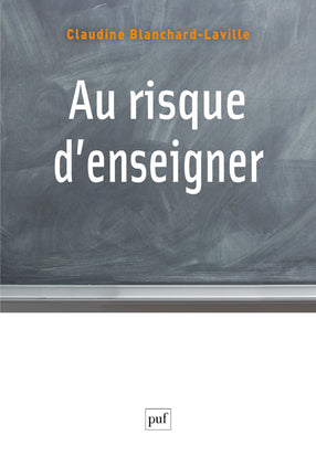 Au risque d'enseigner : pour une clinique du travail enseignant book