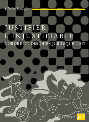 Justifier l'injustifiable : l'ordre du discours juridique nazi Law