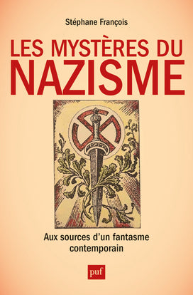 Les mystères du nazisme : aux sources d'un fantasme contemporain Politics & History