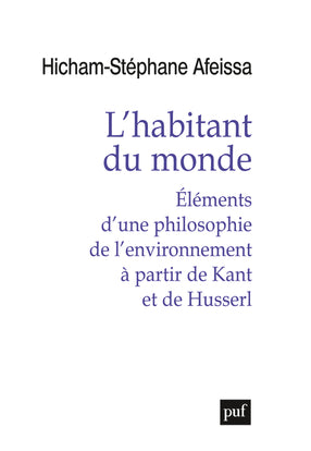 L'habitant du monde : éléments d'une philosophie de l'environnement à partir de Kant et de Husserl book