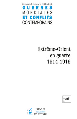 Guerres mondiales et conflits contemporains, n° 256. Extrême-Orient en guerre : 1914-1919 book
