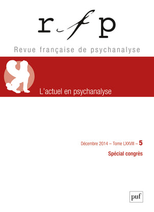Revue française de psychanalyse, n° 5 (2014). L'actuel en psychanalyse : spécial congrès Psychology