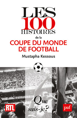 Les 100 histoires de la Coupe du monde de football book