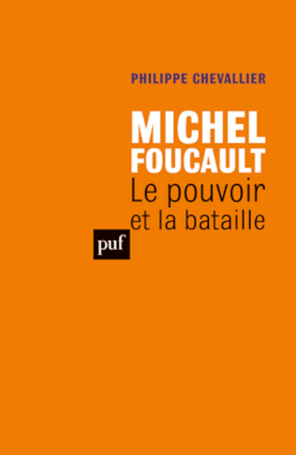 Michel Foucault. Le pouvoir et la bataille book