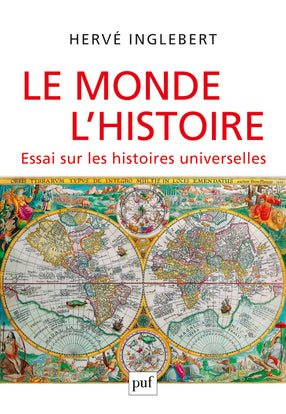 Le monde, l'histoire : essai sur les histoires universelles Politics & History