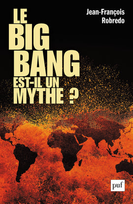 Le big bang est-il un mythe ? Natural Sciences