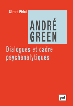 André Green : dialogues et cadre psychanalytiques book