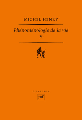 Phénoménologie de la vie. Vol. 5 Philosophy