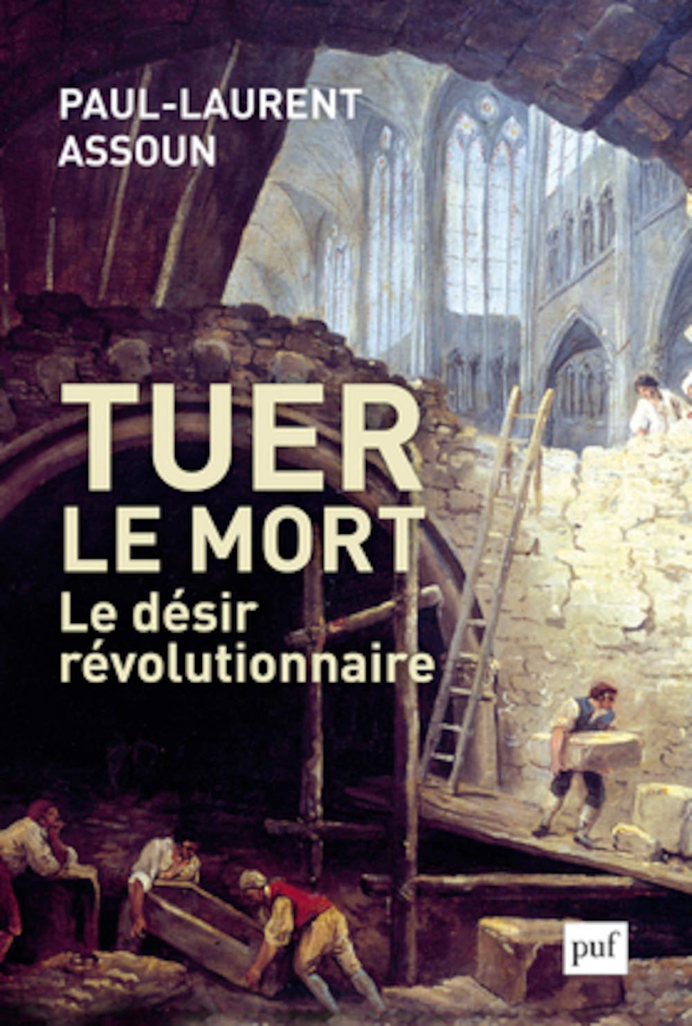 Tuer le mort. Le désir révolutionnaire book