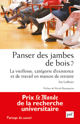 Panser des jambes de bois ? : la vieillesse, catégorie d'existence et de travail en maison de retraite Medicine