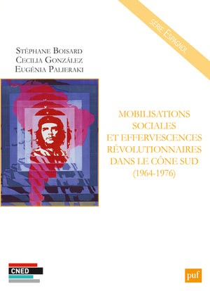 Mobilisations sociales et effervescences révolutionnaires dans le Cône Sud (1964-1976) book