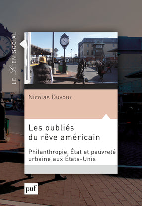 Les oubliés du rêve américain : philanthropie, Etat et pauvreté urbaine aux Etats-Unis Books