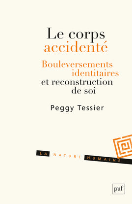Le corps accidenté : bouleversements identitaires et reconstruction de soi book