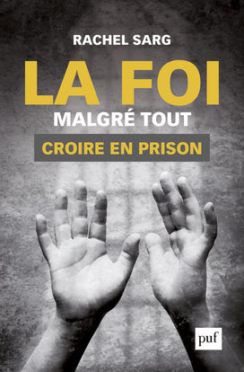 La foi malgré tout : croire en prison book
