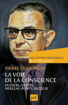 La voie de la conscience : Husserl, Sartre, Merleau-Ponty, Ricoeur Philosophy