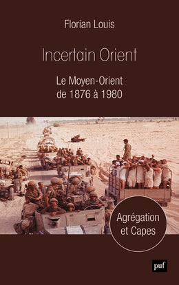 Incertain Orient : le Moyen-Orient de 1876 à 1980 : agrégation et Capes book