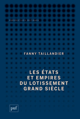 Les états et empires du lotissement Grand Siècle : archéologie d'une utopie Essays & Short Stories