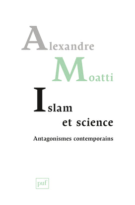Islam et science : antagonismes contemporains book