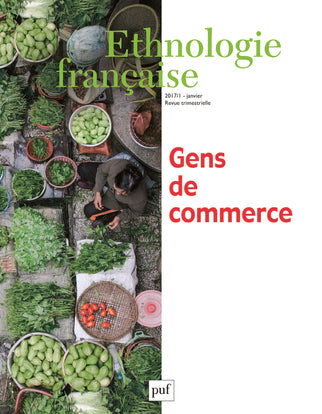 Ethnologie française, n° 1 (2017). Gens du commerce book