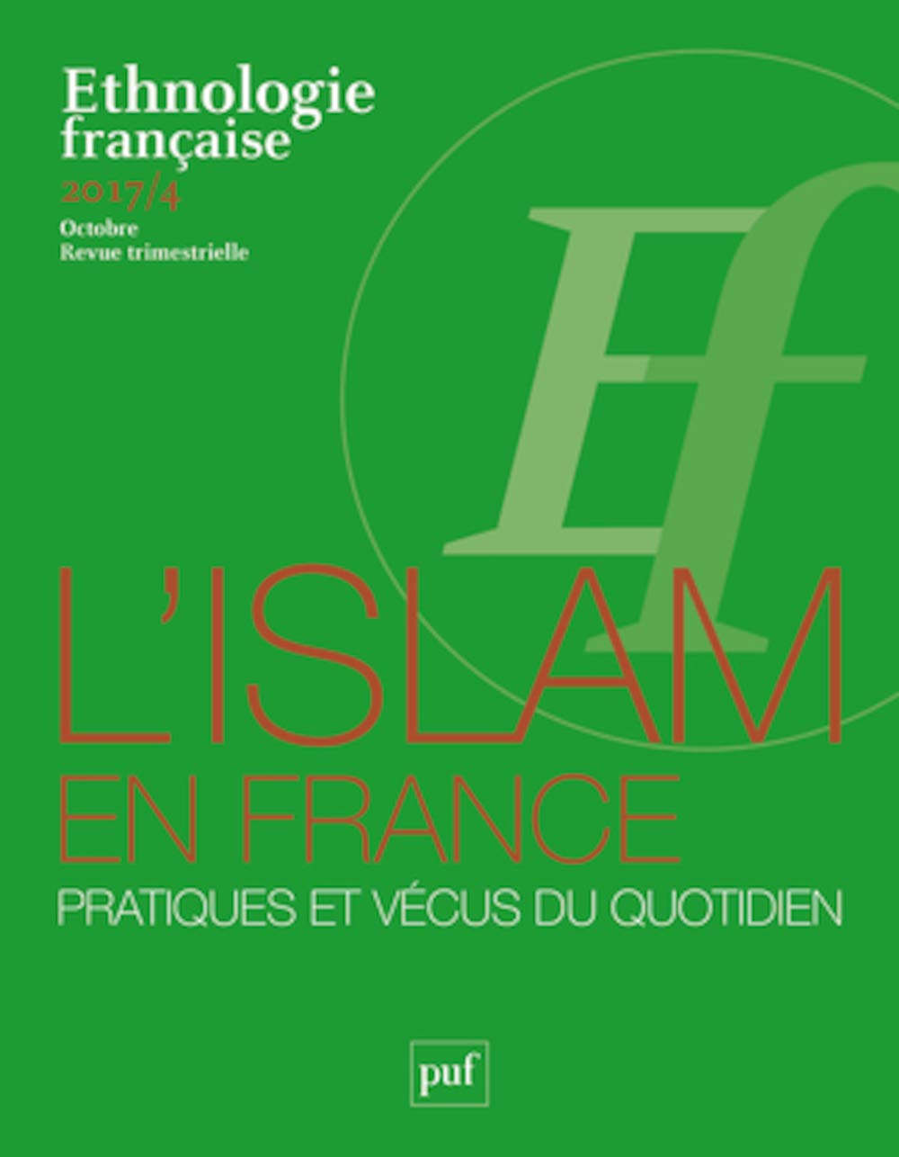 Ethnologie française 2017, n° 4: L'islam en France : pratiques et vécus du quotidien book