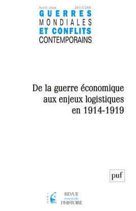 Guerres mondiales et conflits contemporains, n° 266. De la guerre économique aux enjeux logistiques en 1914-1919 book