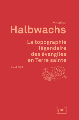 La topographie légendaire des Evangiles en Terre sainte : étude de mémoire collective Religion & Esotericism
