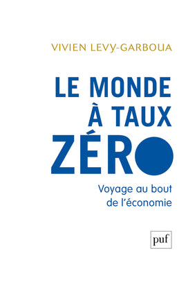 Le monde à taux zéro : voyage au bout de l'économie Business & Technology