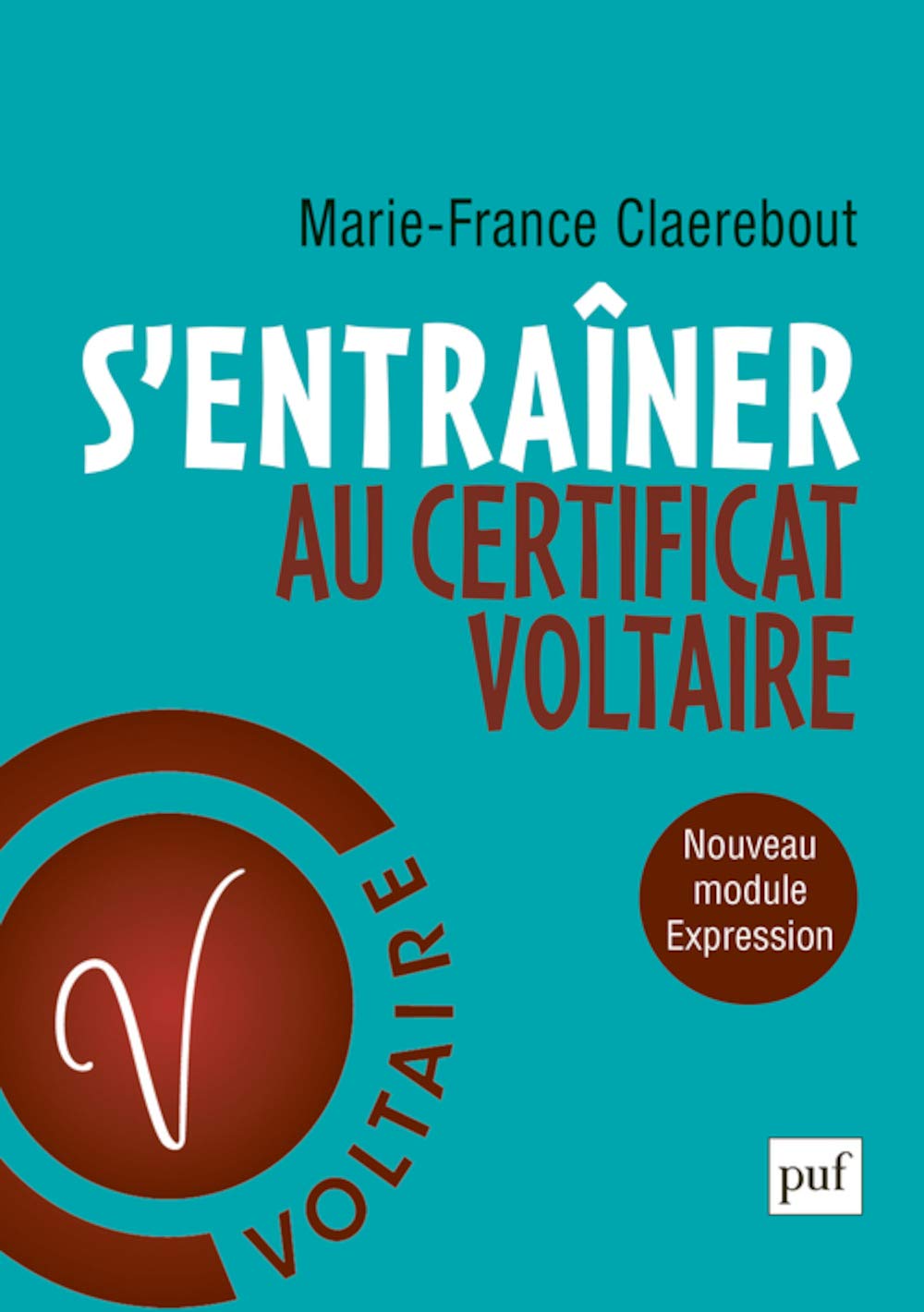 S'entraîner au Certificat Voltaire: Orthographe et expression Non-fiction