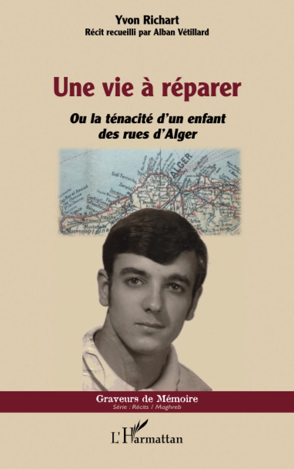 Une vie à réparer: Ou la ténacité d'un enfant des rues d'Alger book