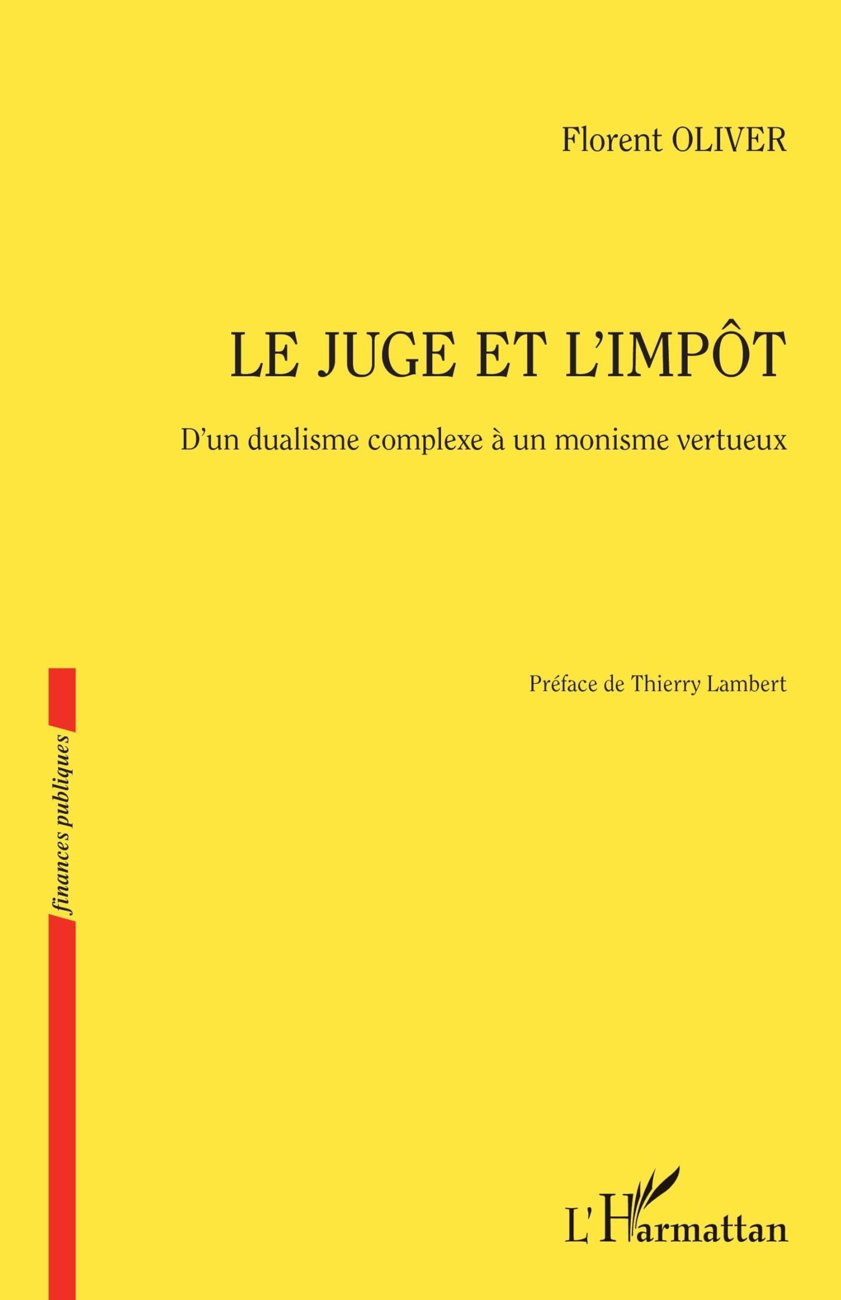 Le juge et l'impôt: D'un dualisme complexe à un monisme vertueux book