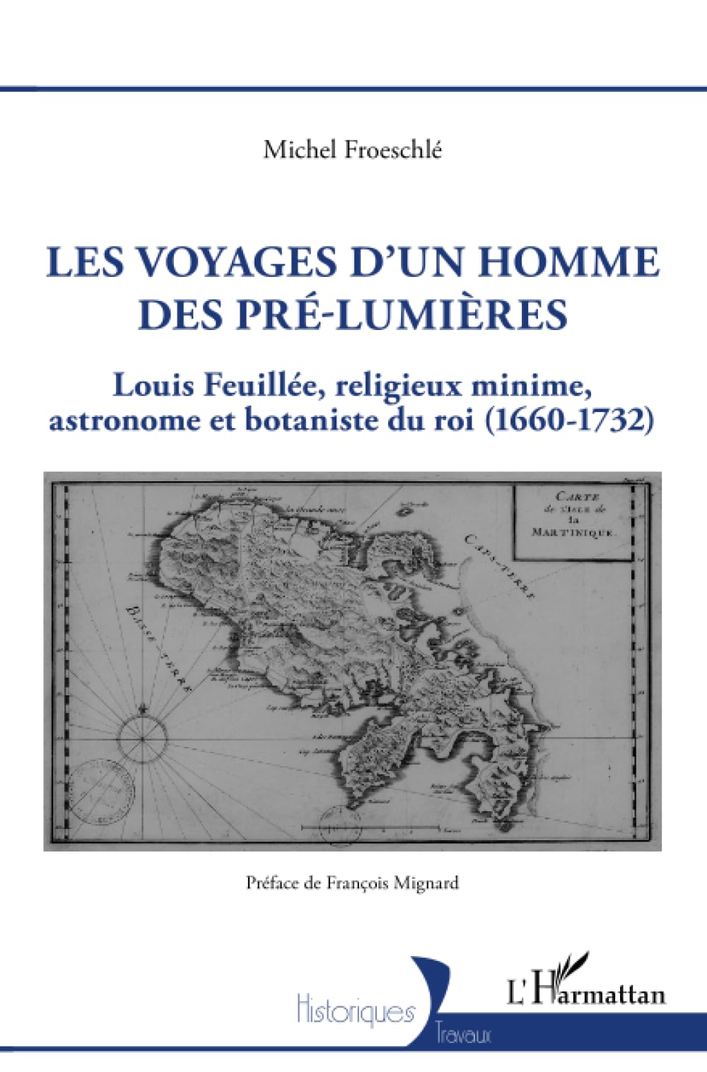 Les voyages d'un homme des pré-Lumières: Louis Feuillée, religieux minime, astronome et botaniste du roi (1660-1732) book