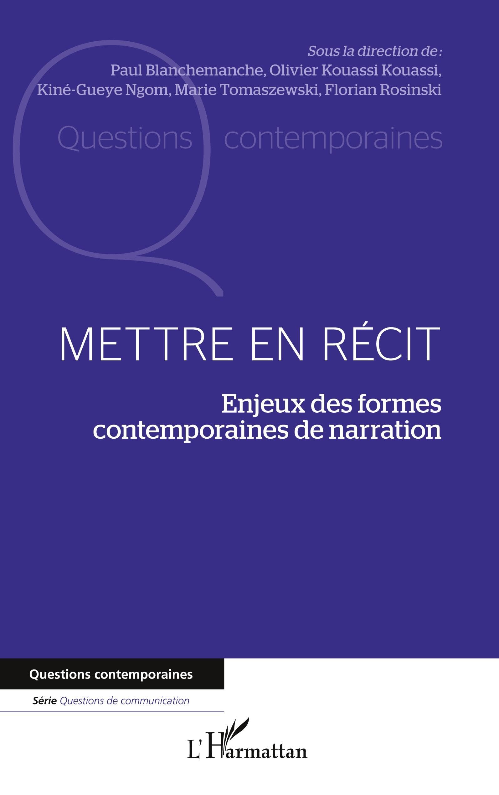 Mettre en récit: Enjeux des formes contemporaines de narration book