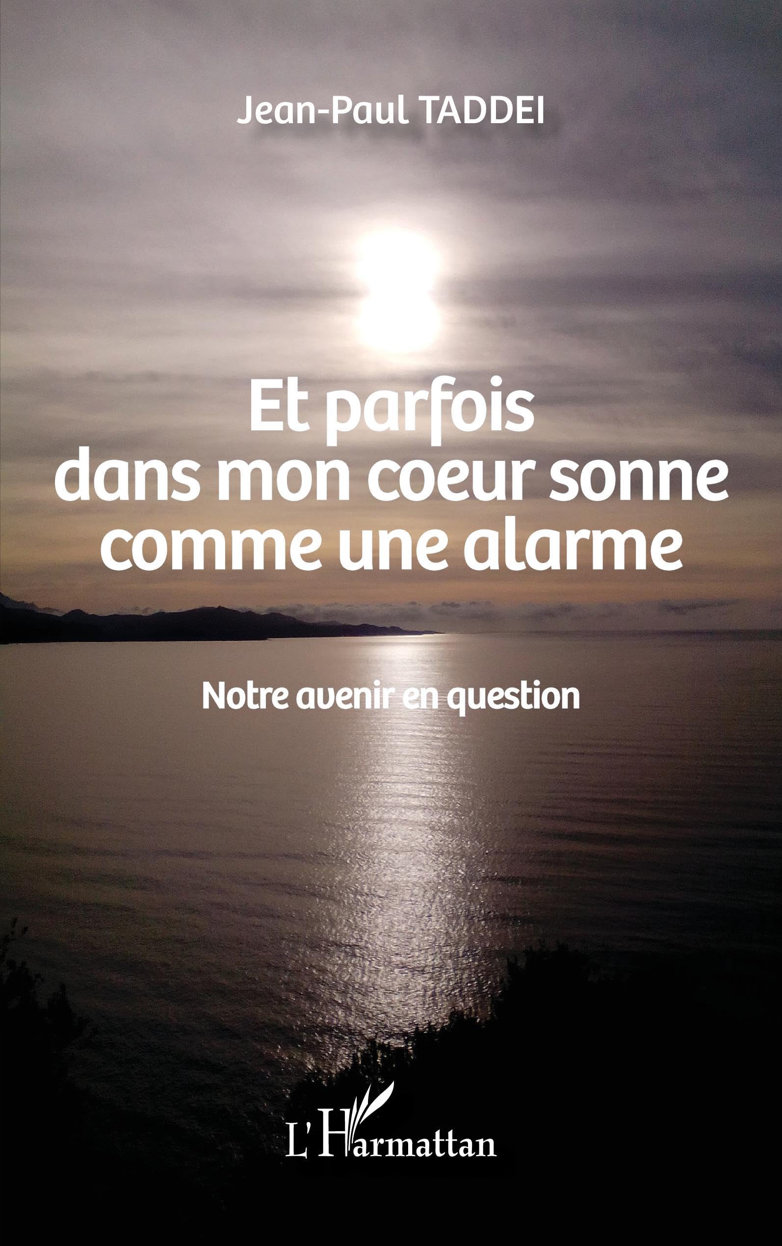 Et parfois dans mon coeur sonne comme une alarme: Notre avenir en question book