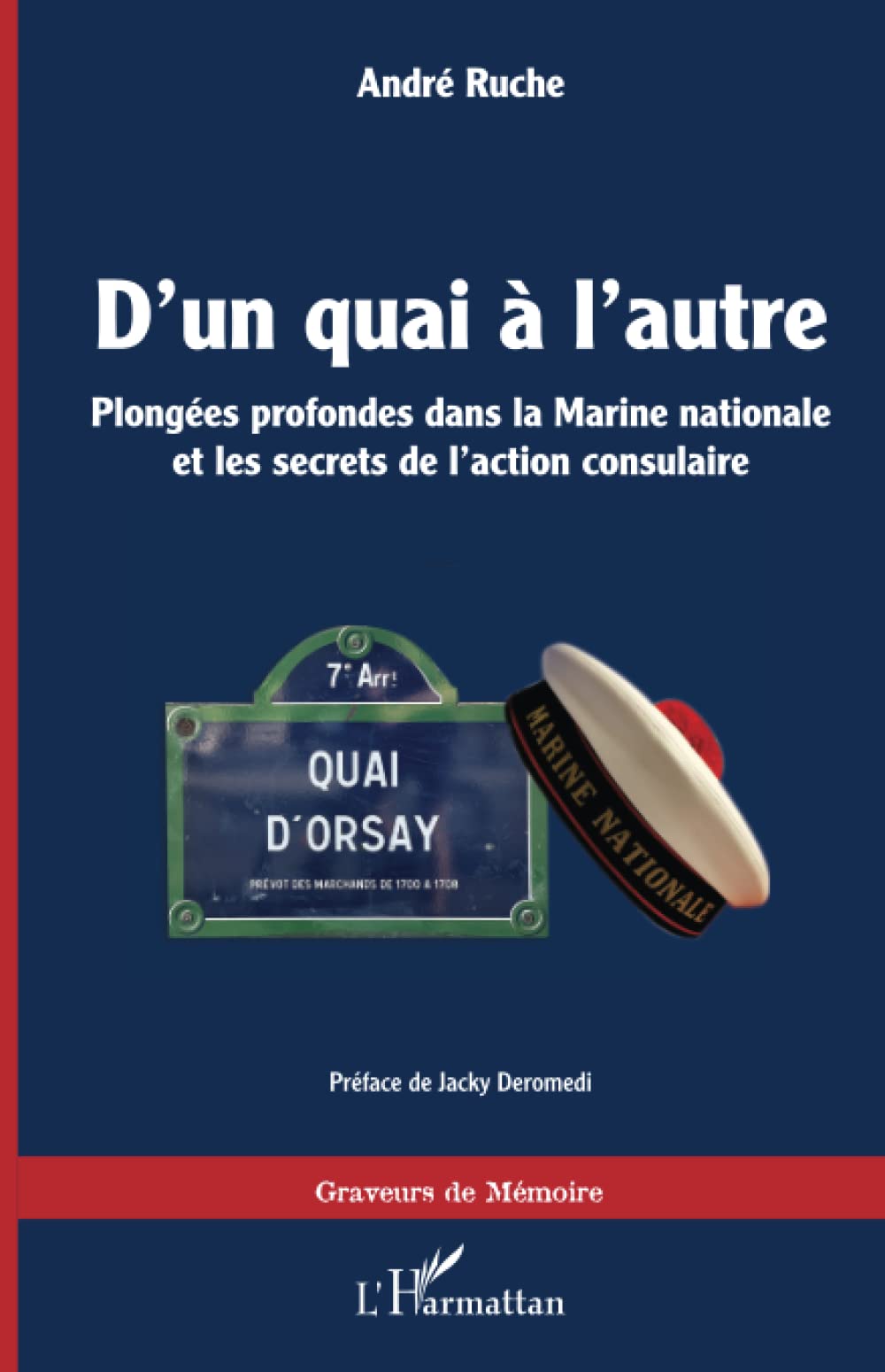 D'un quai à l'autre: Plongées profondes dans la Marine nationale et les secrets de l'action consulaire book