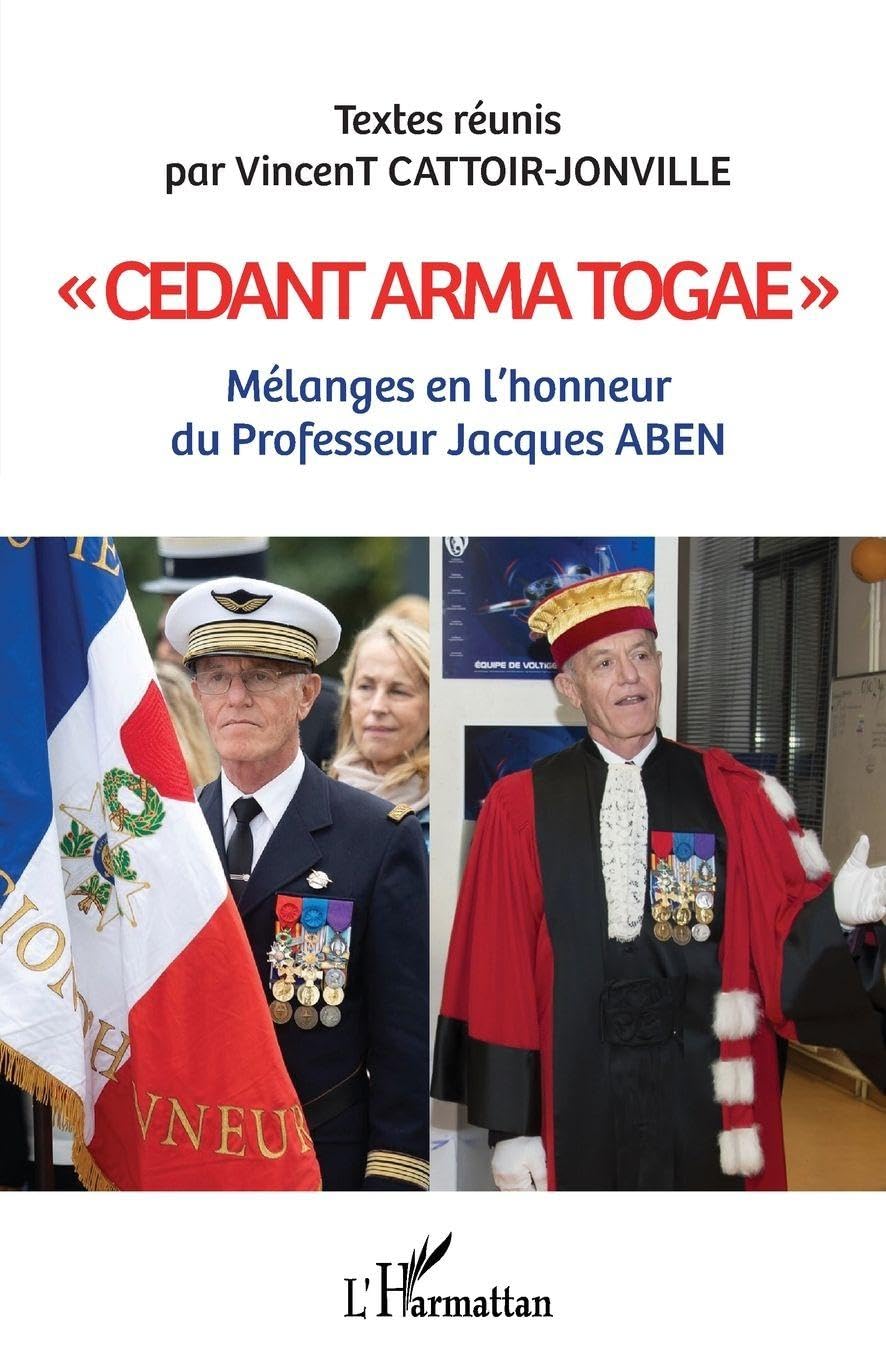 Cedant arma togae"": Mélanges en l'honneur du Professeur Jacques Aben Law