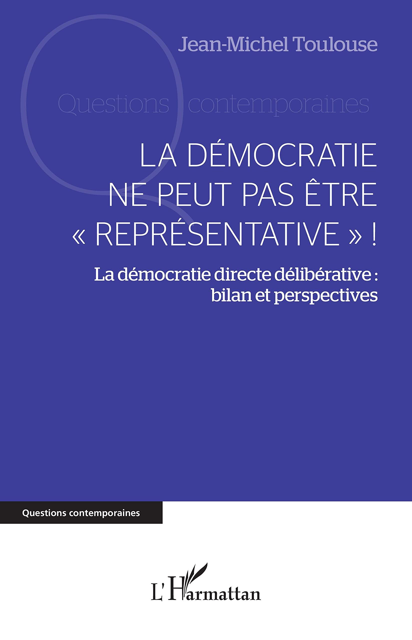 La démocratie ne peut pas être participative" !": La démocratie directe délibérative : bilan et perspectives book