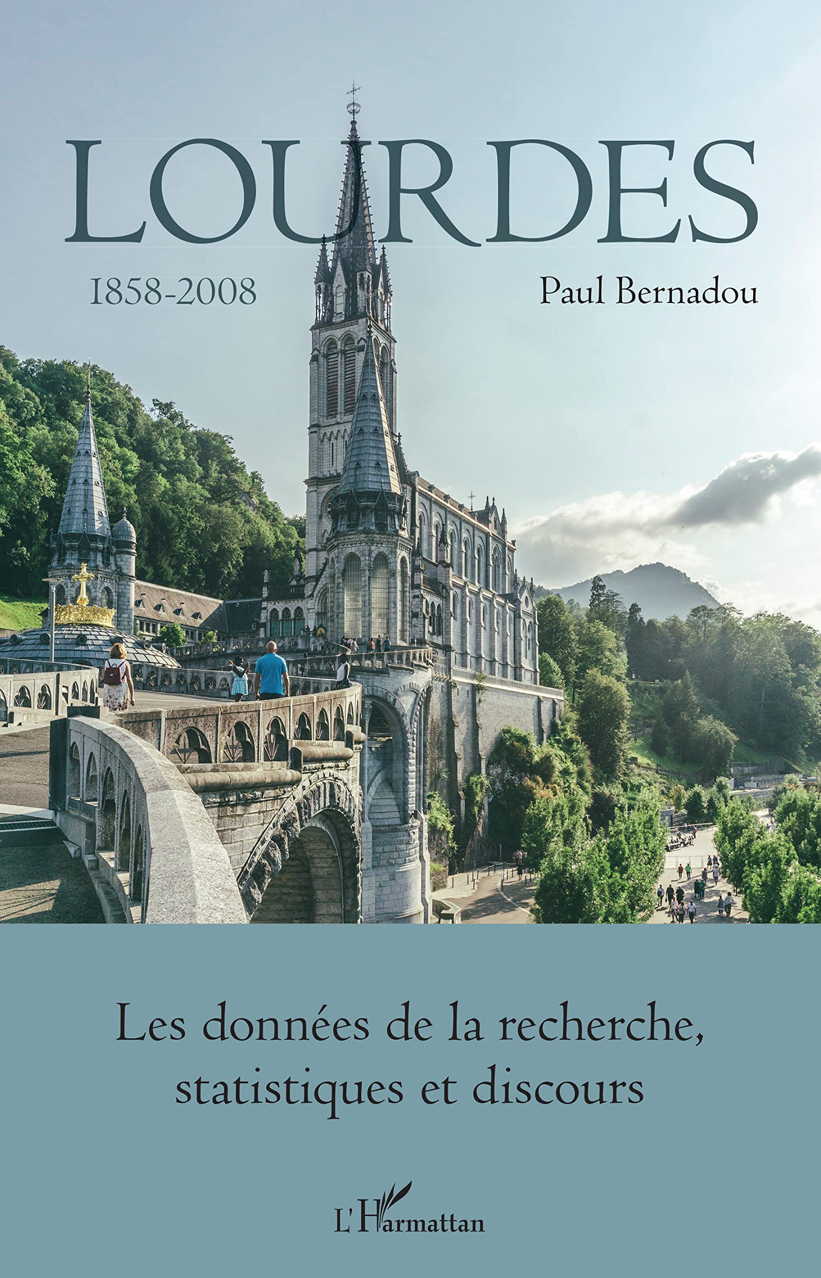 Lourdes 1858-2008: Tome 3, Les données de la recherche, statistiques et discours book