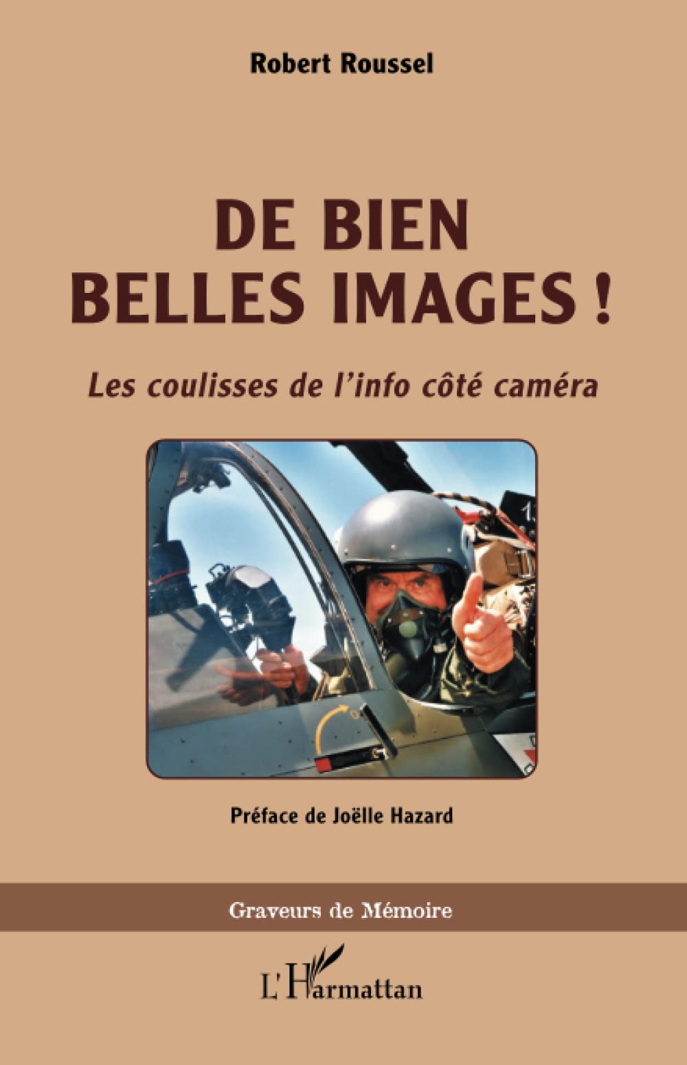 De bien belles images !: Les coulisses de l'info côté caméra Personalities
