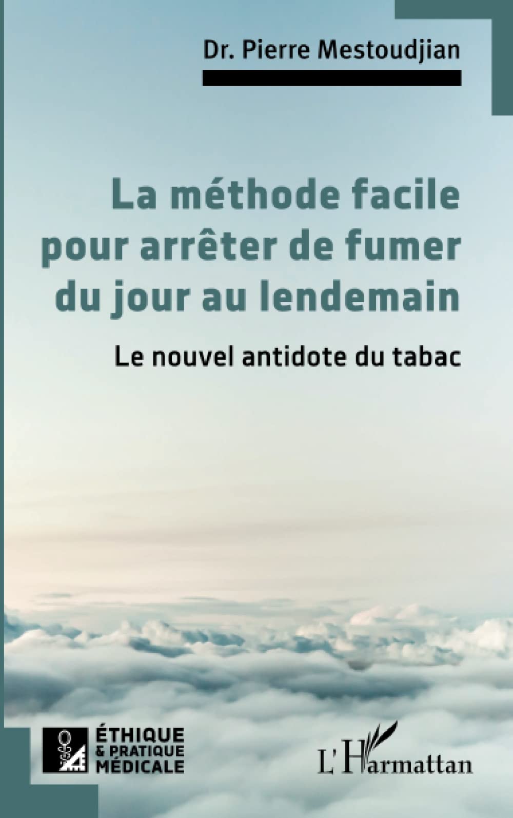 La méthode facile pour arrêter de fumer du jour au lendemain: Le nouvel antidote du tabac book